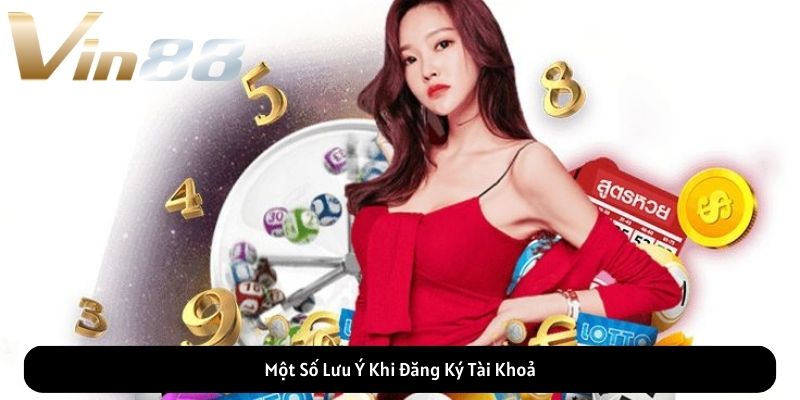 Một Số Lưu Ý Khi Đăng Ký Tài Khoản