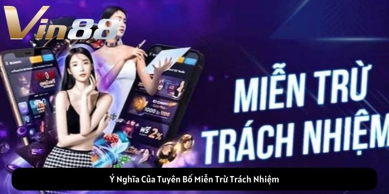 Ý Nghĩa Của Tuyên Bố Miễn Trừ Trách Nhiệm